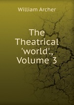 The Theatrical `world`., Volume 3