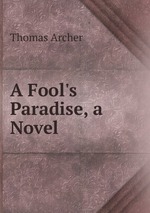 A Fool`s Paradise, a Novel