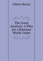 The Great Analysis: A Plea for a Rational World-Order