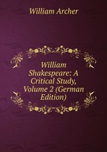 William Shakespeare: A Critical Study, Volume 2 (German Edition)