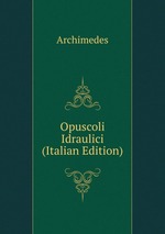 Opuscoli Idraulici (Italian Edition)