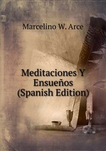 Meditaciones Y Ensueos (Spanish Edition)