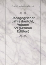 Pdagogischer Jahresbericht, Volume 59 (German Edition)