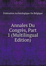 Annales Du Congrs, Part 1 (Multilingual Edition)