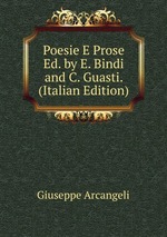 Poesie E Prose Ed. by E. Bindi and C. Guasti. (Italian Edition)