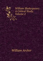 William Shakespeare: A Critical Study, Volume 2