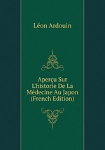Aperu Sur L`historie De La Mdecine Au Japon (French Edition)