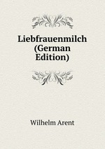 Liebfrauenmilch (German Edition)