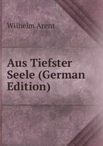 Aus Tiefster Seele (German Edition)