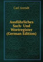 Ausfhrliches Sach- Und Wortregister (German Edition)