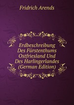 Erdbeschreibung Des Frstenthums Ostfriesland Und Des Harlingerlandes
