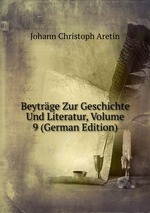 Beytrge Zur Geschichte Und Literatur, Volume 9 (German Edition)