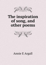 The inspiration of song, and other poems