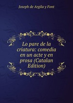 Lo pare de la criatura: comedia en un acte y en prosa (Catalan Edition)