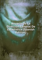 Anuario De La Direccin General De Estadstica (Spanish Edition)