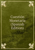 Cuestin Monetaria (Spanish Edition)