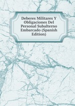 Deberes Militares Y Obligaciones Del Personal Subalterno Embarcado (Spanish Edition)
