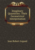 Imaginary Quantities: Their Geometrical Interpretation