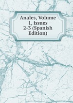 Anales, Volume 1, issues 2-3 (Spanish Edition)