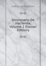 Diccionario De Hacienda, Volume 2 (Italian Edition)