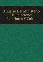 Anuario Del Ministerio De Relaciones Exteriores Y Culto