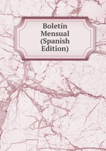 Boletn Mensual (Spanish Edition)