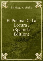 El Poema De La Locura . (Spanish Edition)