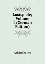 Lustspiele; Volume 1 (German Edition)