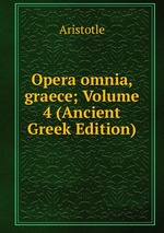 Opera omnia, graece; Volume 4 (Ancient Greek Edition)
