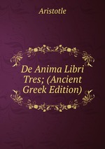 De Anima Libri Tres; (Ancient Greek Edition)