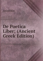 De Poetica Liber; (Ancient Greek Edition)