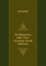De Rhetorica Libri Tres; (Ancient Greek Edition)