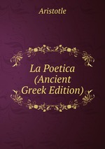 La Poetica (Ancient Greek Edition)