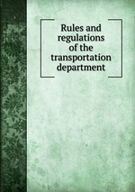 Rules and regulations of the transportation department