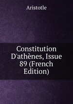 Constitution D`athnes, Issue 89 (French Edition)