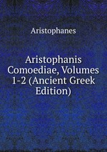 Aristophanis Comoediae, Volumes 1-2 (Ancient Greek Edition)