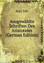 Ausgewhlte Schriften Des Aristoteles (German Edition)