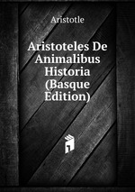 Aristoteles De Animalibus Historia (Basque Edition)