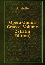 Opera Omnia Graece, Volume 2 (Latin Edition)