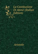 La Costituzione Di Atene (Italian Edition)