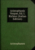 Aristophanis Vespae, Ed. I. Richter (Italian Edition)