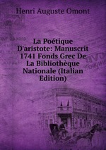 La Potique D`aristote: Manuscrit 1741 Fonds Grec De La Bibliothque Nationale (Italian Edition)