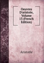 Oeuvres D`aristote, Volume 13 (French Edition)