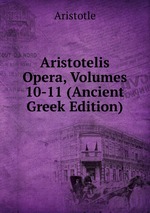 Aristotelis Opera, Volumes 10-11 (Ancient Greek Edition)