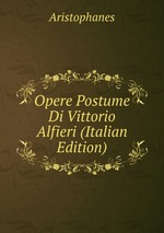 Opere Postume Di Vittorio Alfieri (Italian Edition)