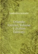 Orlando Furioso, Volume 3 (Italian Edition)