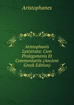 Aristophanis Lysistrata: Cum Prolegomenis Et Commentariis (Ancient Greek Edition)