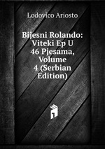 Bijesni Rolando: Viteki Ep U 46 Pjesama, Volume 4 (Serbian Edition)