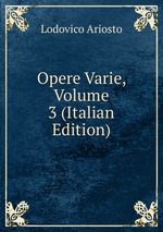 Opere Varie, Volume 3 (Italian Edition)