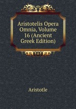 Aristotelis Opera Omnia, Volume 16 (Ancient Greek Edition)